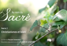 Série Au nom de la Nature : Episode 2 : Au nom du Sacré : Partie 2 : Christianismes et Islam