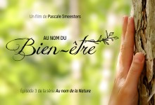 Série Au nom de la Nature Episode 3 Au nom du bien-être